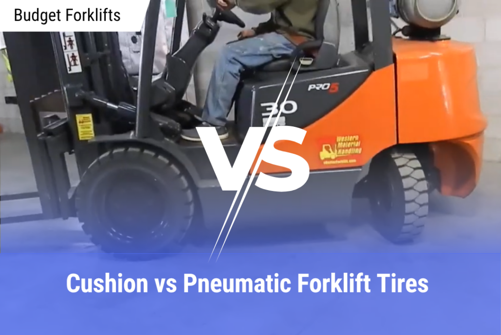 Cushion vs Pneumatic Forklift Tires